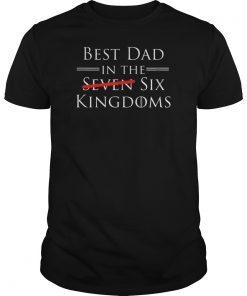 Mens Best Dad in Seven Kindoms Six Kingdoms Funny T-Shirt