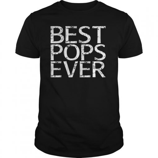 Mens Best Pops Ever Tee Shirts Father's Day Gift Shirt