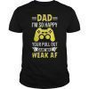 Mens Dad I'm so Happy your Pull Out Game was weak AF Shirts