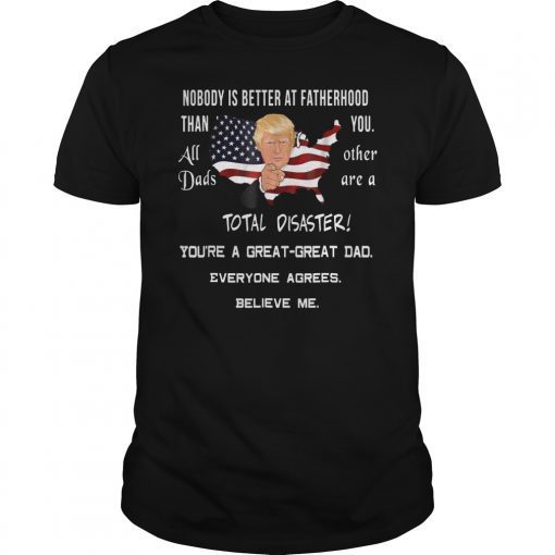 Mens Fathers Day T-Shirt, Trump T Shirt, Funny Fathers Day Shirt