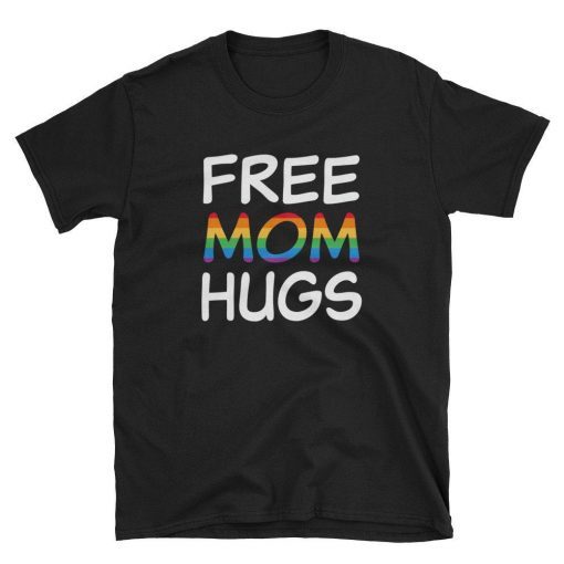 Mens Free Mom Hugs LGBT Short Sleeve Unisex T-Shirt