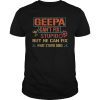 Mens Geepa Can't Fix Stupid But He Can Fix What Stupid Does Shirt