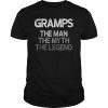 Mens Gramps Shirt Gift The Man The Myth The Legend T-Shirt