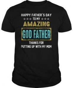 Mens Happy Father's Day To My Amazing God Father Thanks For Mom T-Shirt