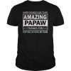 Mens Happy Father's Day To My Amazing Papaw Shirt Gift For Papaw