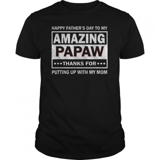 Mens Happy Father's Day To My Amazing Papaw Shirt Gift For Papaw