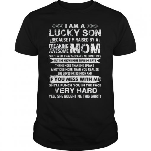 Mens I Am A Lucky Son I'm Raised By A Awesome Mom Tshirt Gift