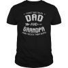 Mens I Have Two Titles Dad And Grandpa and I Rock Them Both T-Shirt