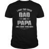 Mens I Have Two Titles Dad And Papa And I Rock Them Both T-Shirt