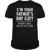 Mens I'm Your Father's Day Gift Mommy Says You're Welcome T-Shirt