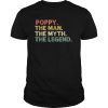 Mens Mens Poppy The Man The Myth The Legend Gift Tee Shirt Father's Day
