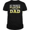 Mens My Favorite Player Calls Me Dad Softball TShirt