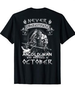 Mens Never Underestimate An Old Man Who Was Born In October Shirt