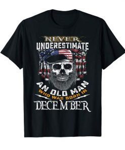 Mens Never Underestimate Old Man Who Was Born In December Gifts