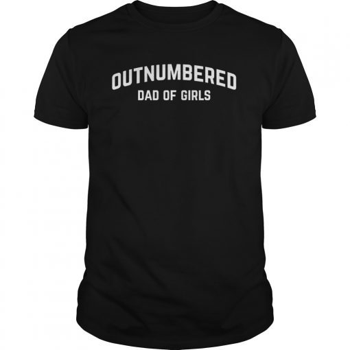 Mens Outnumbered Dad of Girls Funny for Father's Day T-Shirt