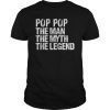Mens Pop Pop The Man The Myth The Legend Grandpa T-Shirt
