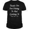 Mens Thanks For Not Hitting It And Quitting It Happy Father's Day T-Shirt