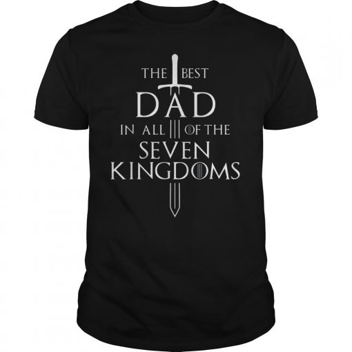 Mens The Best Dad in all of the Seven Kingdoms Gift T-Shirt