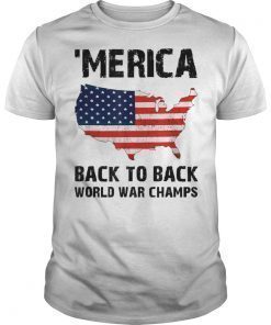 Merica Back To Back World War Champs Gift Tee Shirts