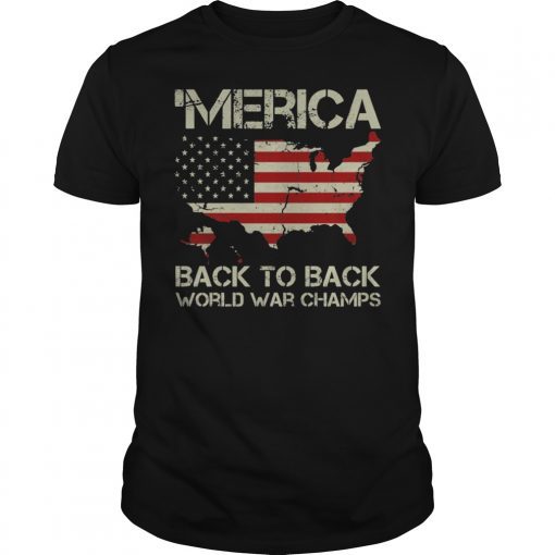 Merica Back to Back World War Champions T Shirt Champs Shirt