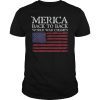 Merica Back to Back World War Champions T Shirt Champs Shirts