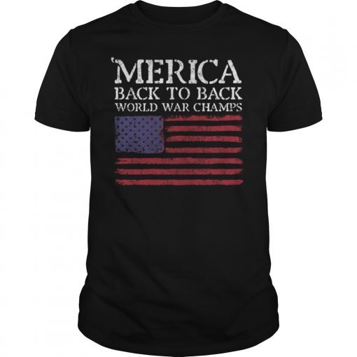 Merica Back to Back World War Champions T Shirt Champs Shirts