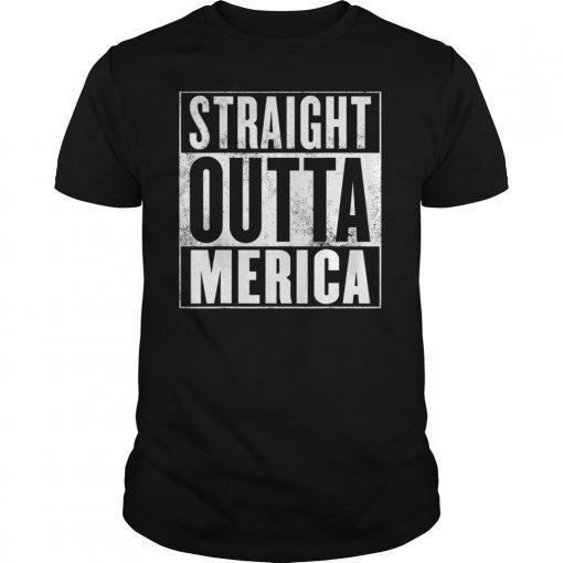Merica T-Shirt - Straight Outta Merica T-Shirt