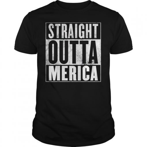 Merica T-Shirt Straight Outta Merica Shirt