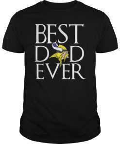 Minesota Vikings Best Dad Ever TShirt Fathers Day Gifts