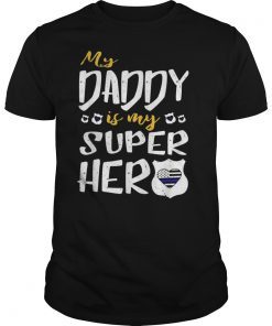 My Daddy Is My Superhero Thin Blue Line Police Dad Shirt Kid