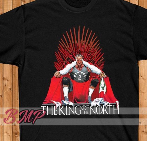 NBA Champions T Shirt Kawhi Leonard The King Of The North Shirt - Toronto Raptors Shirt