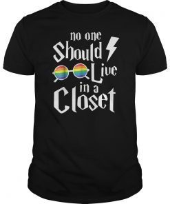 NO ONE SHOULD LIVE IN A CLOSET SHIRT