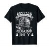 Never Underestimate An Old Man Who Was Born In July Shirt