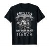 Never Underestimate An Old Man Who Was Born In March Tshirt