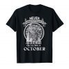 Never Underestimate An Old Man Who Was Born In October Shirts