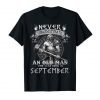 Never Underestimate An Old Man Who Was Born In September Gift Tee ,T-Shirt