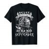 Never Underestimate An Old Man Who Was Born In September Tee