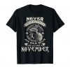 Never Underestimate Old Man Born In November Birthday Tee Shirts