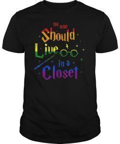 No one Should Live In a Closet Shirt LGBT gay Pride