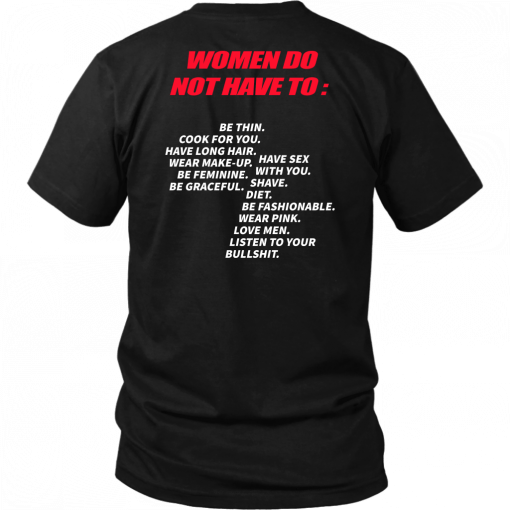 PRO WOMAN - WOMEN DO NOT HAVE TO SHIRT WOMEN DO NOT HAVE TO BE THIN SHIRT