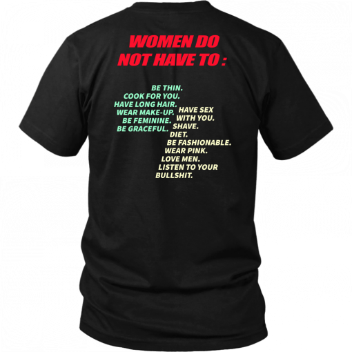 PRO WOMAN - WOMEN DO NOT HAVE TO SHIRT WOMEN DO NOT HAVE TO BE THIN TEE SHIRT