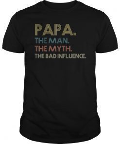 Mens Papa the man the myth the bad influence Vintage T shirt