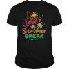 Peace Love And Summer Break Summer Vacation T-Shirt