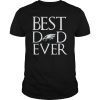 Philadelphia Eagles Best Dad Ever T-Shirt Father's Day Gifts