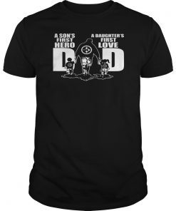 Pittsburgh Steelers Dad A sons first hero a daughters first love T-shirt Design