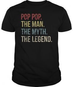 Pop Pop The Man The Myth The Legend T-Shirt