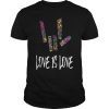 Rainbow Love Sign Gay Pride Love Is Love T Shirt