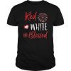 Red White And Blessed 4th of July USA Patriotic American T-Shirt