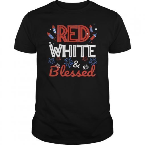 Red White & Blessed 4th of July Patriotic America Cute Gift T-ShirtsRed White & Blessed 4th of July Patriotic America Cute Gift T-Shirts