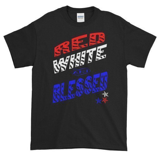Red White & Blessed 4th of July Patriotic America Cute Gift Tee Shirts
